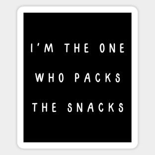 I'm the one who packs the snacks. Matching couple Magnet